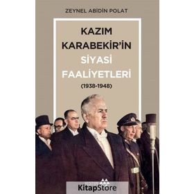 Kazım Karabekir'in Siyasi Faaliyetleri - Zeynel Abidin Polat