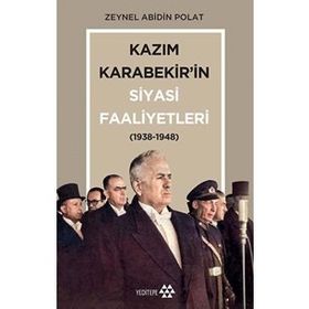 Kazım Karabekir'in Siyasi Faaliyetleri - Zeynel Abidin Polat