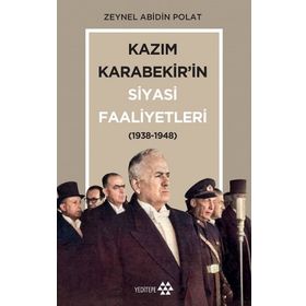 Kazım Karabekir'in Siyasi Faaliyetleri - Zeynel Abidin Polat