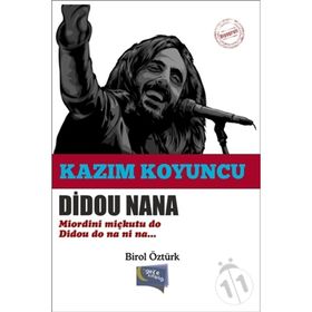 Kazım Koyuncu Didou Nana - Birol Öztürk