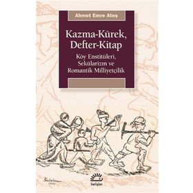 Kazma-Kürek Defter-Kitap: Köy Enstitüleri, Sekülarizm ve Romantik Milliyetçilik