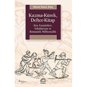 Kazma-Kürek Defter-Kitap: Köy Enstitüleri, Sekülarizm ve Romantik Milliyetçilik