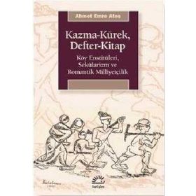 Kazma-Kürek Defter-Kitap: Köy Enstitüleri, Sekülarizm ve Romantik Milliyetçilik