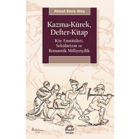 Kazma-Kürek Defter-Kitap: Köy Enstitüleri, Sekülarizm ve Romantik Milliyetçilik