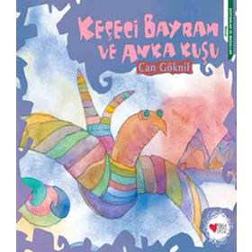 KEÇECİ BAYRAM VE ANKA KUŞU - CAN GÖKNİL
