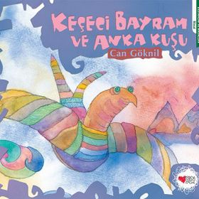KEÇECİ BAYRAM VE ANKA KUŞU - CAN GÖKNİL