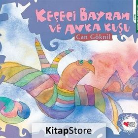 KEÇECİ BAYRAM VE ANKA KUŞU - CAN GÖKNİL