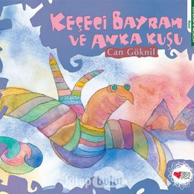 KEÇECİ BAYRAM VE ANKA KUŞU - CAN GÖKNİL