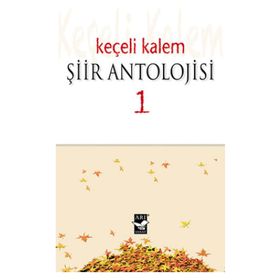 KEÇELI KALEM ŞIIR ANTOLOJISI - 1 - KOLEKTIF
