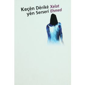 Keçen Derike Yen Serseri - Xelat Ehmed