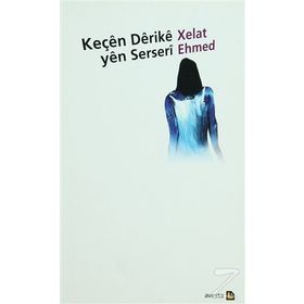 Keçen Derike Yen Serseri - Xelat Ehmed