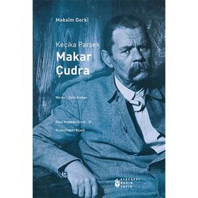 Keçika Parsek Makar Çudra - Maxim Gorky