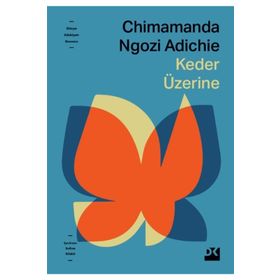 Keder Üzerine - Chimamanda Ngozi Adichie