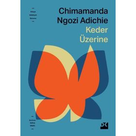 Keder Üzerine - Chimamanda Ngozi Adichie