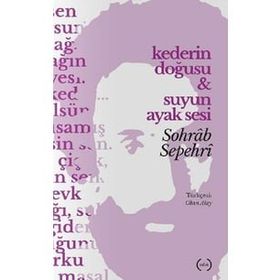 Kederin Doğuşu Suyun Ayak Sesleri - Sohrab Sepehri