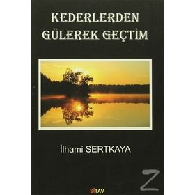 Kederlerden Gülerek Geçtim - İlhami Sertkaya