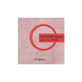 KEDI GÜLÜŞLÜ BABALAR - SIDAR SINAN ÖZMEN