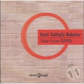 KEDI GÜLÜŞLÜ BABALAR - SIDAR SINAN ÖZMEN