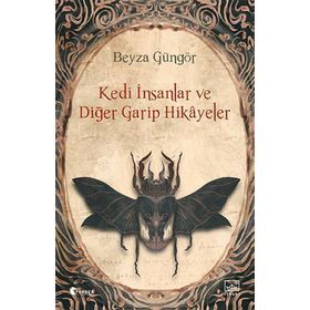 Kedi İnsanlar ve Diğer Garip Hikayeler Beyza Güngör İthaki Yayınları