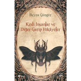 Kedi İnsanlar ve Diğer Garip Hikayeler Beyza Güngör İthaki Yayınları