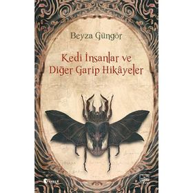 Kedi İnsanlar ve Diğer Garip Hikayeler Beyza Güngör İthaki Yayınları