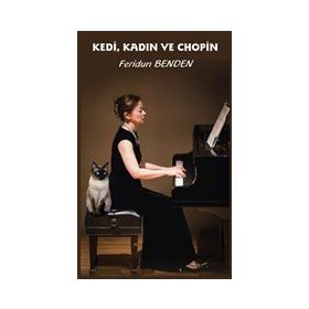 Kedi Kadın ve Chopin - Feridun Benden