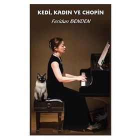 Kedi Kadın ve Chopin - Feridun Benden