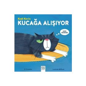 Kedi Kevin Kucağa Alışıyor / P. Crumble / 1001 Çiçek Kitaplar