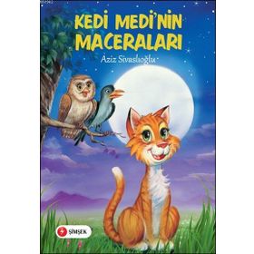 Kedi Medi’nin Maceraları - Aziz Sivaslıoğlu