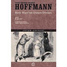 Kedi Murr'un Dünya Görüşü - E.T. A. Hoffmann