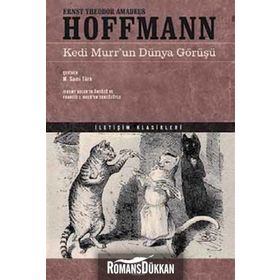 Kedi Murr'un Dünya Görüşü - E.T. A. Hoffmann