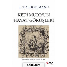 Kedi Murr’un Hayat Görüşleri - Ernst Theodor; Amadeus Hoffmann