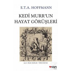 Kedi Murr’un Hayat Görüşleri - Ernst Theodor; Amadeus Hoffmann