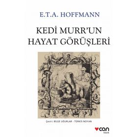 Kedi Murr’un Hayat Görüşleri - Ernst Theodor; Amadeus Hoffmann