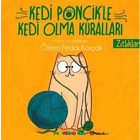 Kedi Ponçik'le Kedi Olma Kuralları - Özlem Fedai Korçak