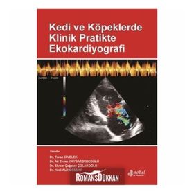 Kedi ve Köpeklerde Klinik Pratikte Ekokardiyografi - Turan Civelek