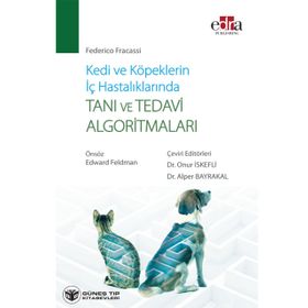 Kedi ve Köpeklerin İç Hastalıklarında Tanı ve Tedavi Algoritmaları - Güneş Tıp Kitabevi