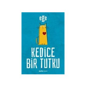 Kedice Bir Tutku - Ege