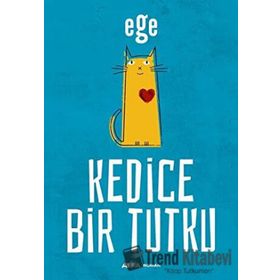 Kedice Bir Tutku - Ege