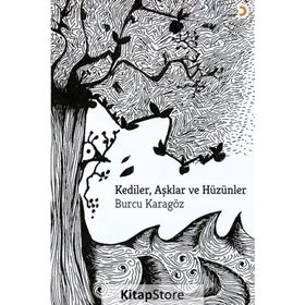 Kediler, Aşklar ve Hüzünler - Burcu Karagöz