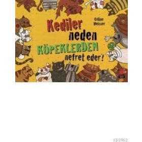 Kediler Neden Köpeklerden Nefret Eder? - Celine Meisser