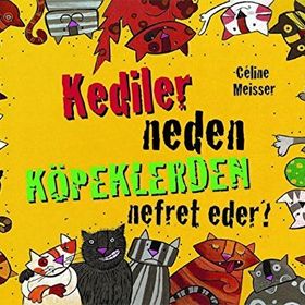 Kediler Neden Köpeklerden Nefret Eder? - Celine Meisser