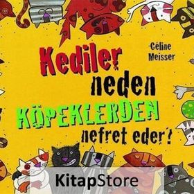 Kediler Neden Köpeklerden Nefret Eder? - Celine Meisser
