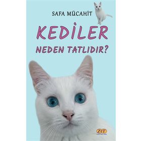 Kediler Neden Tatlıdır? - Safa Mücahit