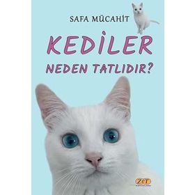 Kediler Neden Tatlıdır? - Safa Mücahit