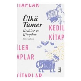 Kediler ve Kitaplar - Ülkü Tamer