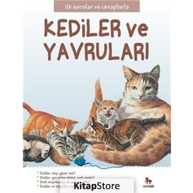 Kediler ve Yavruları - İlk Sorular ve Cevaplarla - Camilla de la Bedoyere