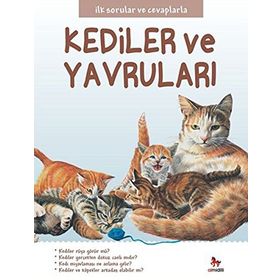 Kediler ve Yavruları - İlk Sorular ve Cevaplarla - Camilla de la Bedoyere
