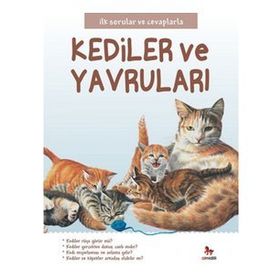 Kediler ve Yavruları - İlk Sorular ve Cevaplarla - Camilla de la Bedoyere