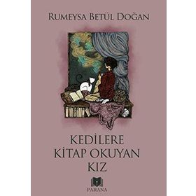 Kedilere Kitap Okuyan Kız - Rumeysa Betül Doğan